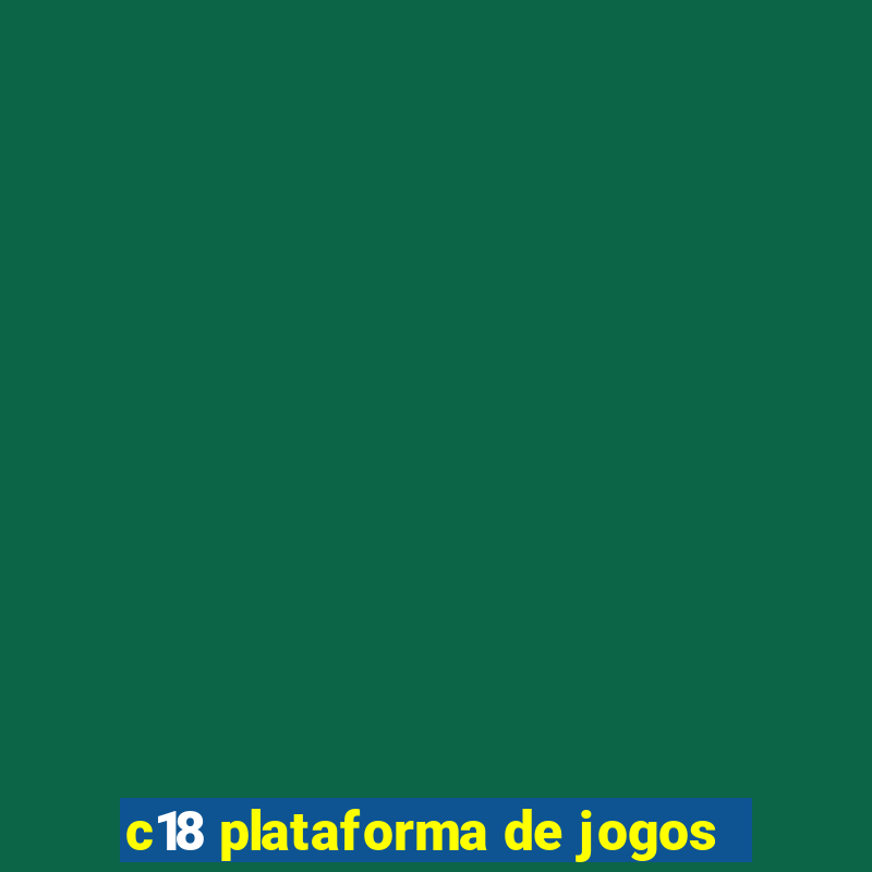 c18 plataforma de jogos